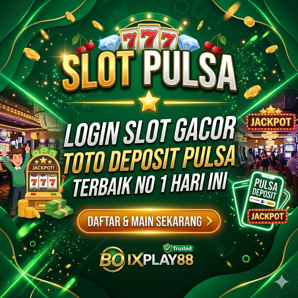Slot Pulsa ⭐ Login Slot Gacor Toto Deposit Pulsa Terbaik No 1 Hari Ini - BO IXPLAY88